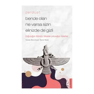 Zerdüşt - Bende Olan Ne Varsa Sizin Elinizde de Gizli
