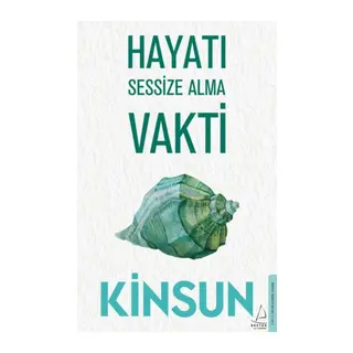 Hayatı Sessize Alma Vakti