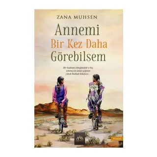 Annemi Bir Kez Daha Görebilsem