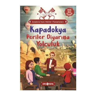 Anadolu’nun Kültür Muhafızları - 4 Kapadokya Periler Diyarına Yolculuk