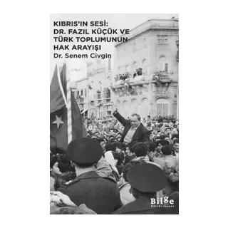 Kıbrıs’ın Sesi: Dr. Fazıl Küçük ve Türk Toplumunun Hak Arayışı