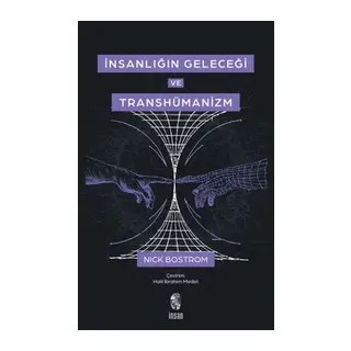 İnsanlığın Geleceği ve Transhümanizm