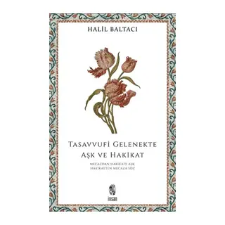 Tasvufi Gelenekte Aşk ve Hakikat