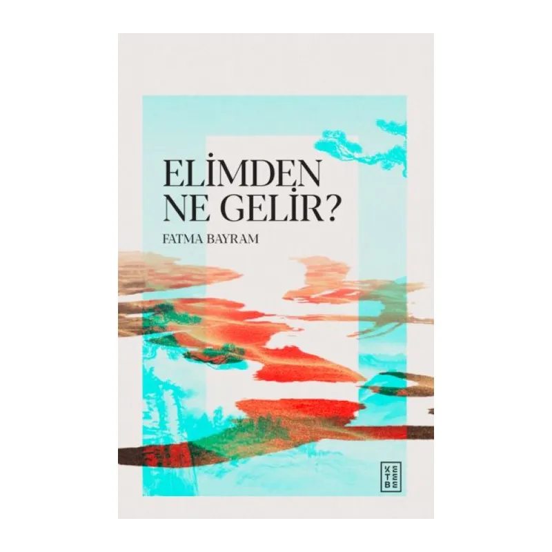 Elimden Ne Gelir?