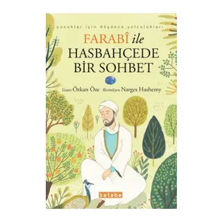 Çuklar için Düşünce Yolculukları - Farabi ile Hasbahçede Bir Sohbet