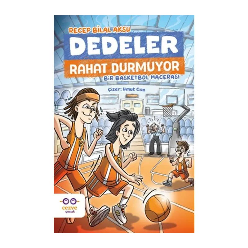 Dedeler Rahat Durmuyor – Bir Basketbol Macerası