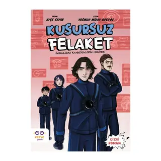 Kusursuz Felaket – İnsanlığını Kaybedenlerin Hikâyesi