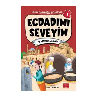 Ecdadımı Seveyim 1 - Yardımlaşma