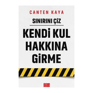 Sınırını Çiz - Kendi Kul Hakkına Girme