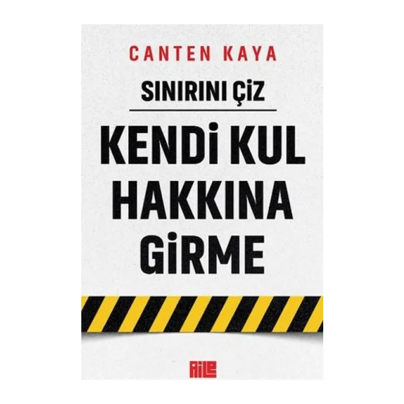 Sınırını Çiz - Kendi Kul Hakkına Girme