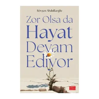 Zor Olsa Da Hayat Devam Ediyor