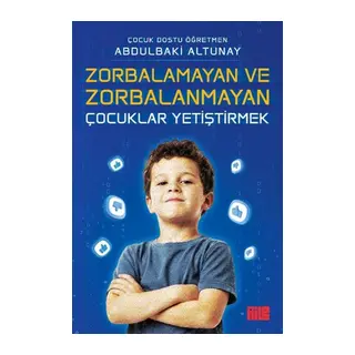 Zorbalamayan ve Zorbalanmayan Çuklar Yetiştirmek