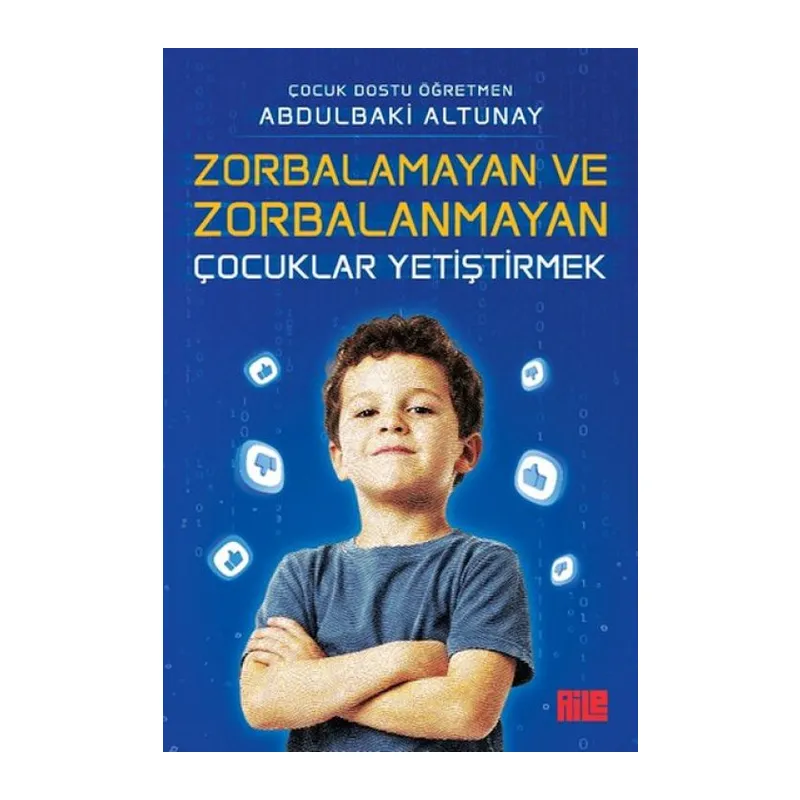 Zorbalamayan ve Zorbalanmayan Çuklar Yetiştirmek