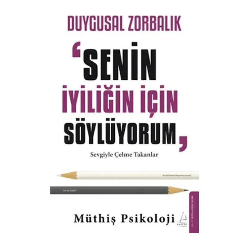 Duygusal Zor: “Senin İyiliğin İçin Söylüyorum”