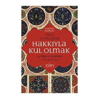 Hakkıyla Kul Olmak