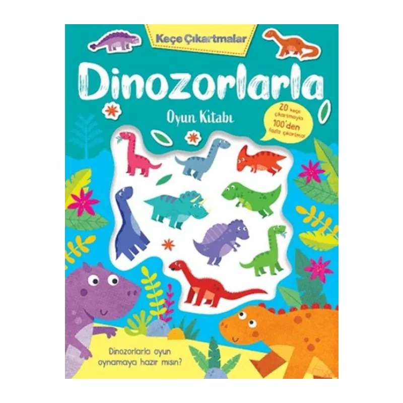 Keçe Çıkartmalar - Dinozorlarla Oyun Kitabı