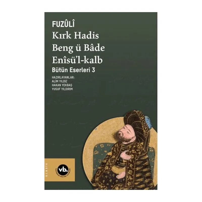 Kırk Hadis, Beng ü Bâde, Enîsü’l-Kalb