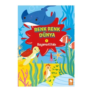 Renk Renk Dünya Boyama Kitabı 1