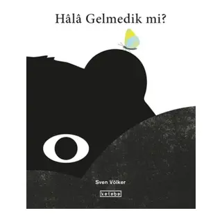 Hala Gelmedik mi?