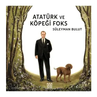 Atatürk ve Köpeği Foks