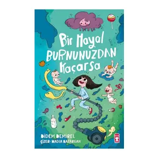 Bir Hayal Burnunuzdan Kaçarsa