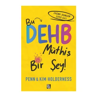 Bu Dehb Müthiş Bir Şey!