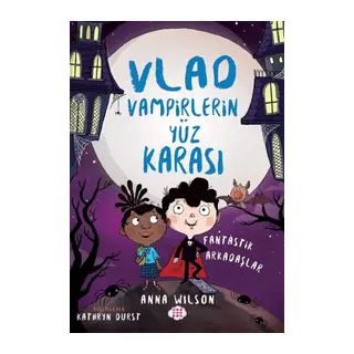 Vlad - Vampirlerin Yüz Karası 2 - Fantastik Arkadaşlar