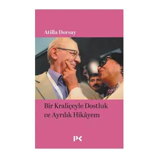 Bir Kraliçeyle Dostluk ve Ayrılık Hikâyem
