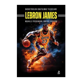 Basketbolun Unutulmaz Yıldızları Lebron James
