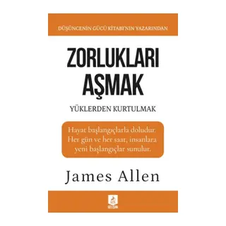 Zorlukları Aşmak ve Yüklerden Kurtulmak