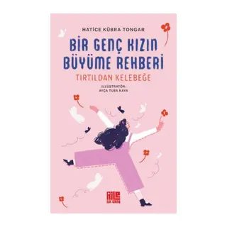 Bir Genç Kızın Büyüme Rehberi (Tırtıldan Kelebeğe)