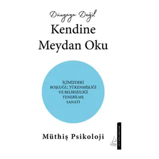 Dünyaya Değil Kendine Meydan Oku