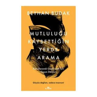 Mutluluğu Kaybettiğin Yerde Arama