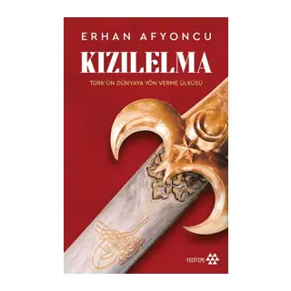 Kızılelma - Türk’ün Dünyaya Yön Verme Ülküsü