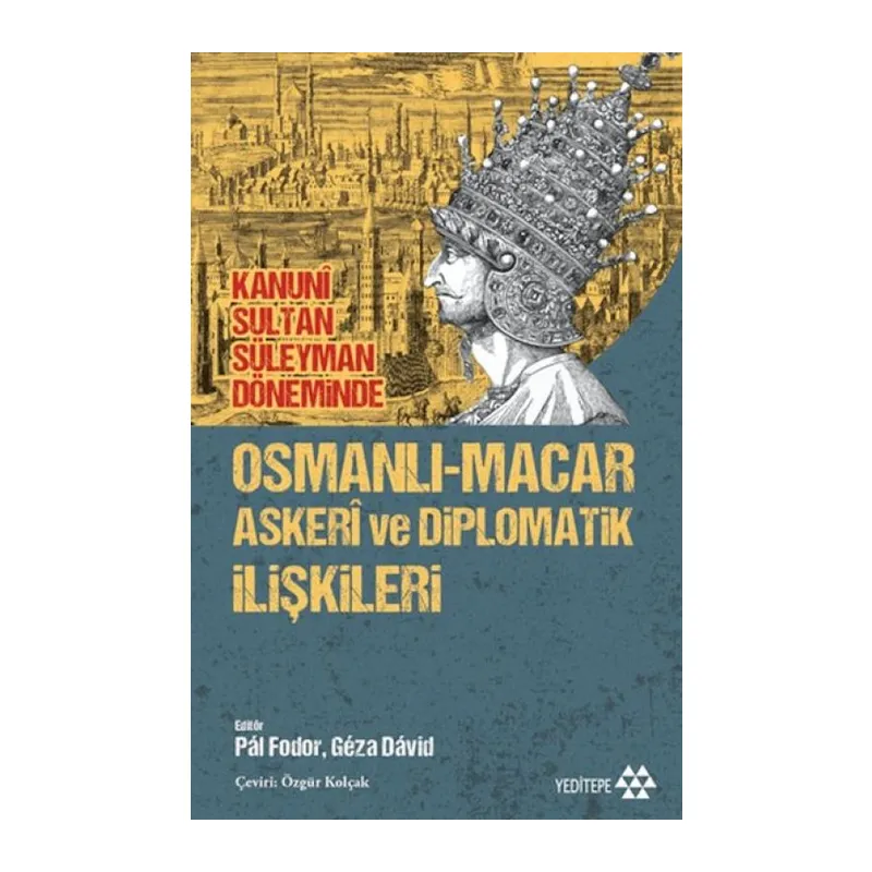 Osmanlı-Macar Askeri ve Diplomatik İlişkileri