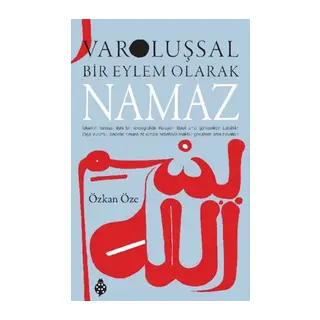 Varoluşsal Bir Eylem Olarak Namaz