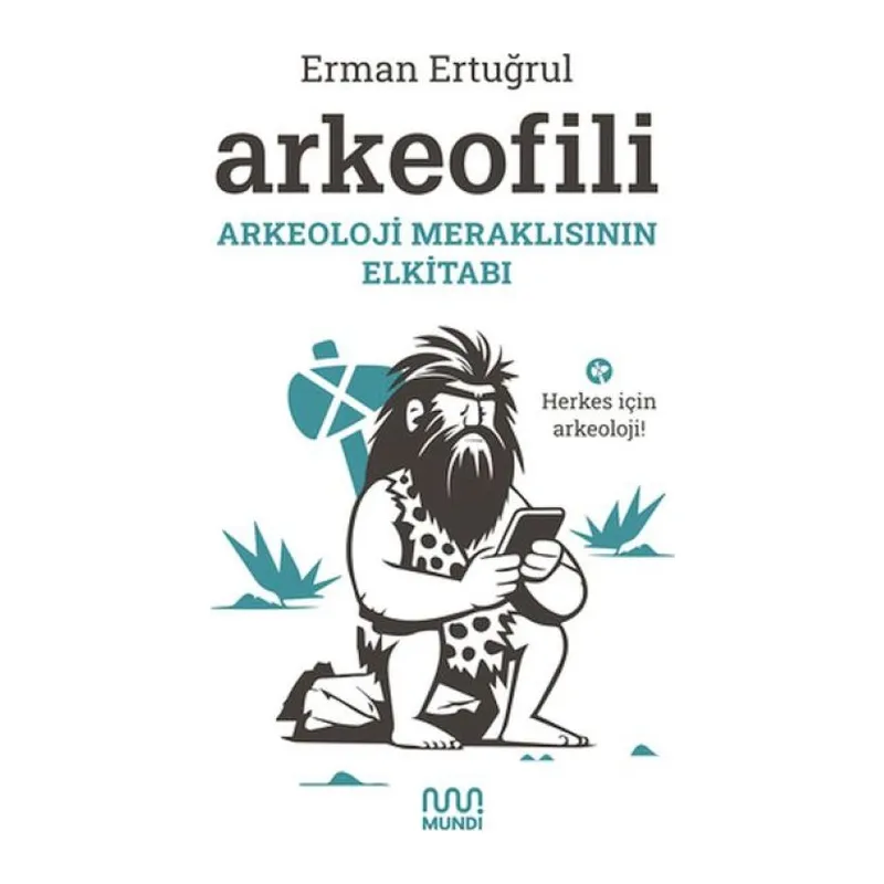 Arkeofili: Arkeoloji Meraklısının Elkitabı