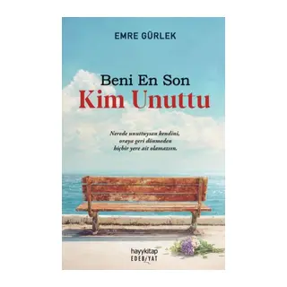 Beni En Son Kim Unuttu
