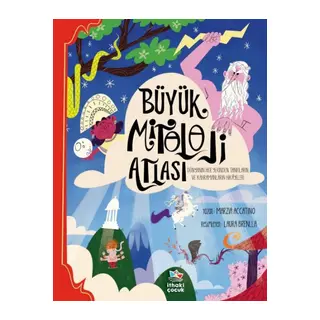Büyük Mitoloji Atlası - Dünyanın Her Yerinden Tanrıların ve Kahramanların Hikâyeleri