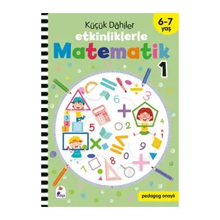 Küçük Dahiler – Etkinliklerle Matematik 1 (6-7 Yaş)