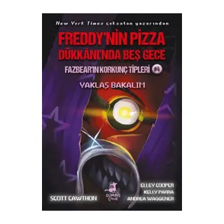 Freddy’nin Pizza Dükkânı’nda Beş Gece Fazbear’ın Korkunç Tipleri: Yaklaş Bakalım