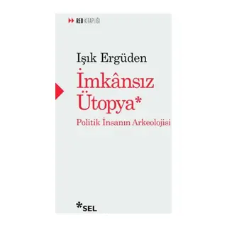 İânsız Ütopya: İnsanın Politik Arkeolojisi