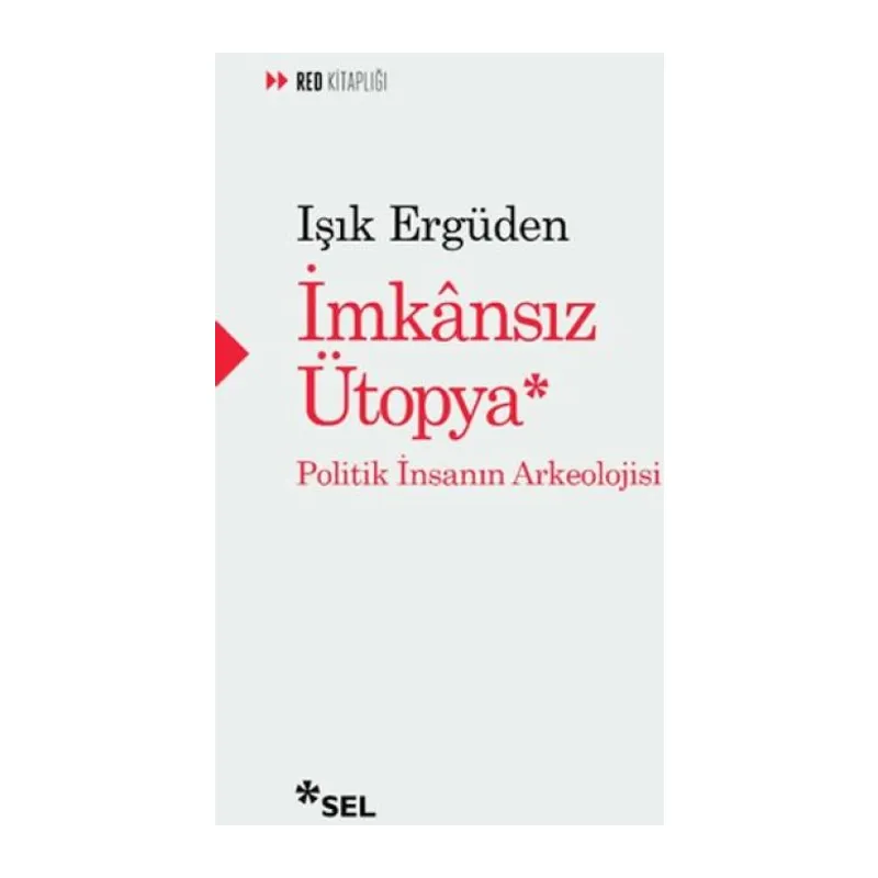 İânsız Ütopya: İnsanın Politik Arkeolojisi