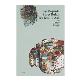 Köşe Başında Suret Bulan Tek Kişilik Aşk