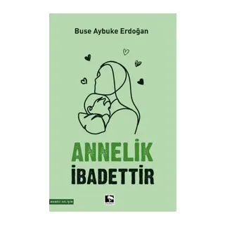 Annelik İbadettir