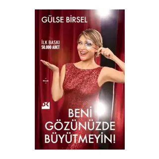 Beni Gözünüzde Büyütmeyin!
