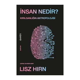 İnsan Nedir? Kırıanlığın Antropolojisi
