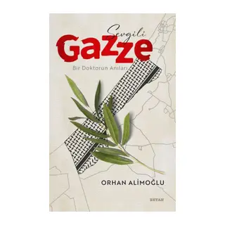 Sevgili Gazze - Bir Doktorun Anıları