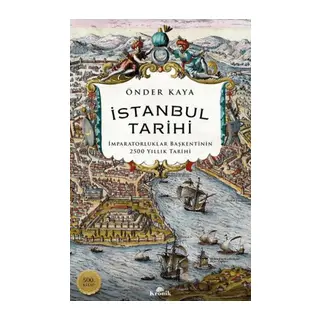 İstanbul Tarihi - İmparatorluklar Başkentinin 2500 Yıllık Tarihi