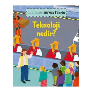 Küçük lar Büyük Fikirler: Teknoloji Nedir?